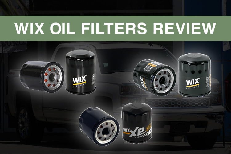 WIX Oil Filters Review Are They Good For Your Vehicle Chevy Geek
